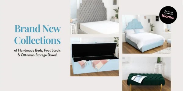 Meet our new collection of the best upholstered bed frames, ottoman boxes and footstools